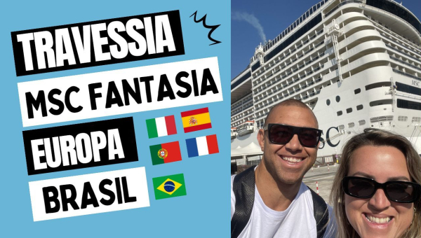 Travessia MSC Fantasia Europa Brasil 2022