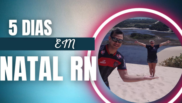 5 dias em Natal-RN